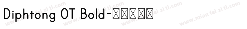Diphtong OT Bold字体转换